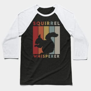 Squirrel Whisperer Baseball T-Shirt